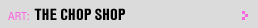 Featured Artist: chop shop
