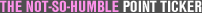 Not So Humble Point Ticker