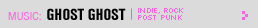 Featured Music: Ghost Ghost