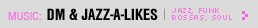 Featured Music: DM & jazz-a-likes