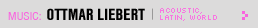 Featured Music: Ottmar Liebert