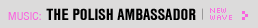 Featured Music: The Polish Ambassador