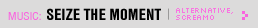 Featured Music: Sieze the Moment