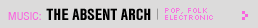 Featured Music: The Absent Arch