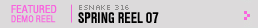 Featured Demo Video: Spring Reel 07