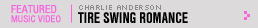 Featured Music Video: Tire Swing Romance