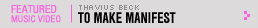 Featured Music Video: To Make Manifest