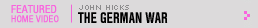 Featured Home Video: The German War