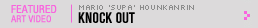 Featured Art Video: Knock Out