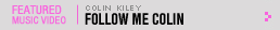 Featured Music Video: Follow Me - Colin 