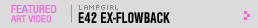 Featured Art Video: e42 ex-flowback