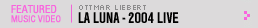 Featured Music Video: La Luna - 2004 Live