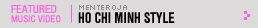Featured Music Video: Ho Chi Minh Style