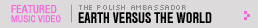 Featured Music Video: Earth Versus the World