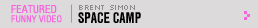 Featured Funny Video: Space Camp