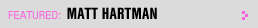 Featured Writer: Matt Hartman